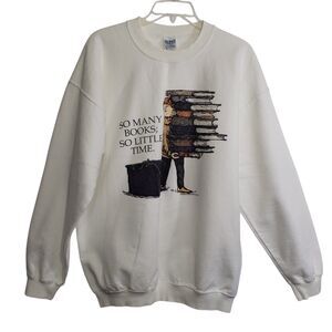 Women's Large White Sweatshirt, "So Many Books, So Little Time"